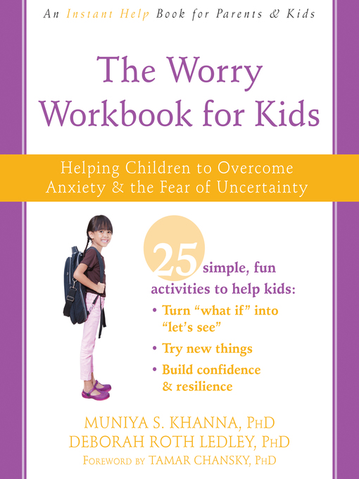 Title details for The Worry Workbook for Kids: Helping Children to Overcome Anxiety and the Fear of Uncertainty by Muniya S. Khanna - Available